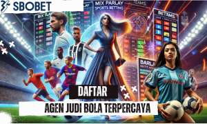 SBOBET: Link Agen Judi Bola Terpercaya Website Mix Parlay 2024 